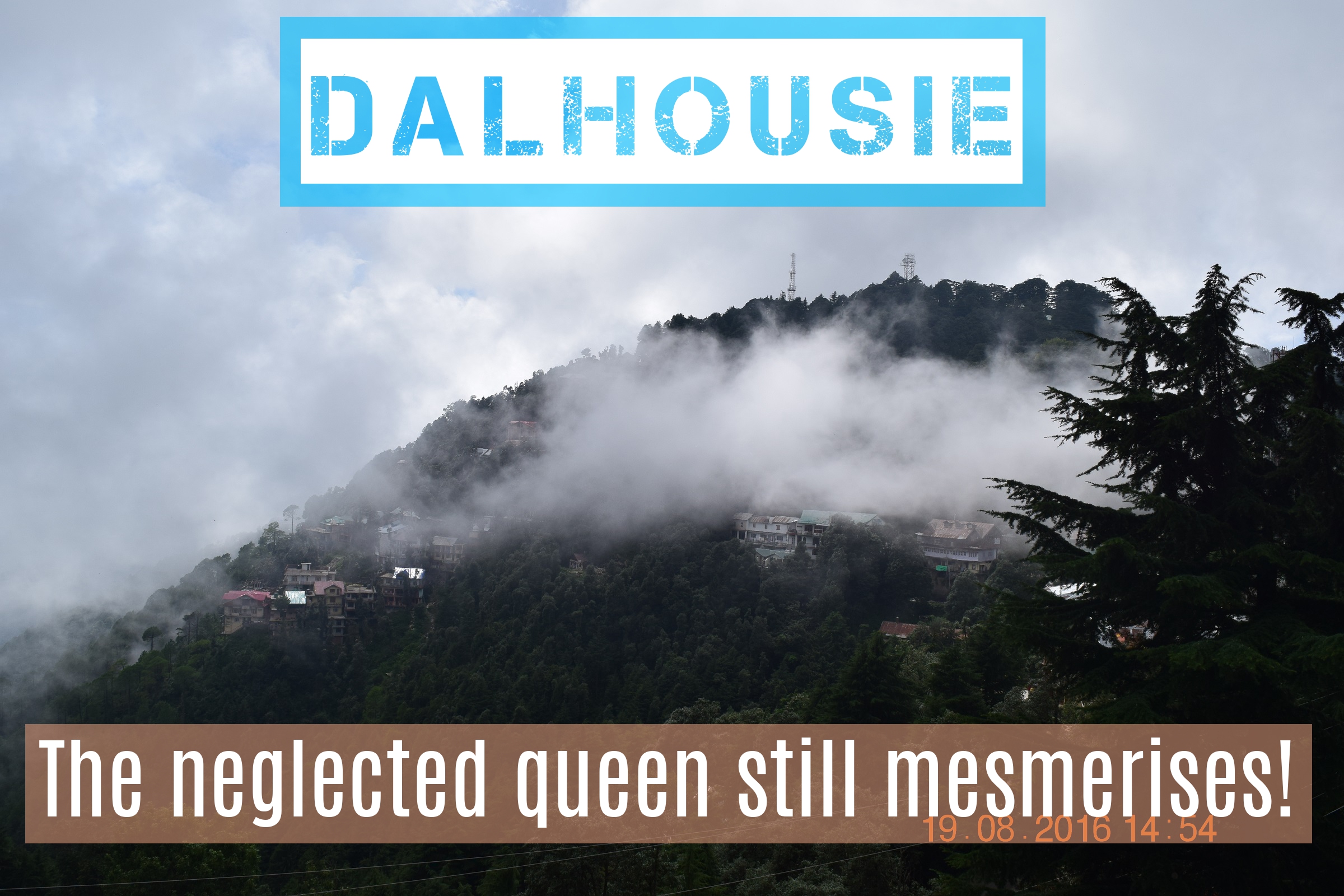 Dalhousie- the neglected queen still mesmerises!