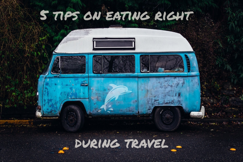 5 Tips on eating right during travel