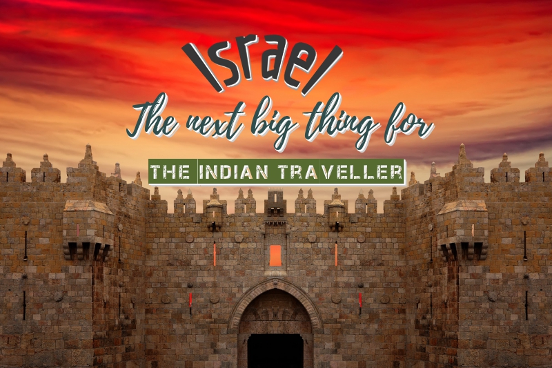 Israel- The next big thing for the Indian tourist!