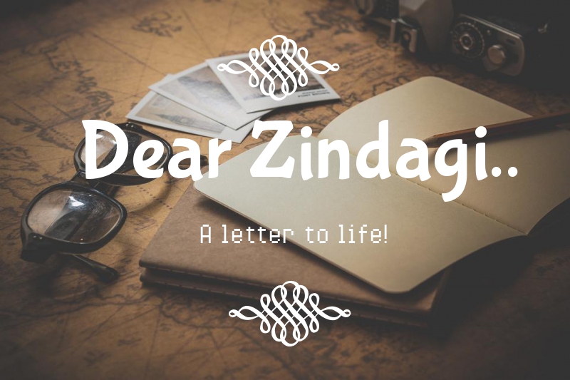 Dear Zindagi-A letter to life!