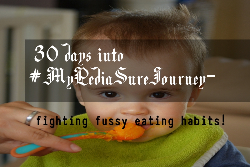 30 days into #MyPediaSureJourney- fighting fussy eating habits!