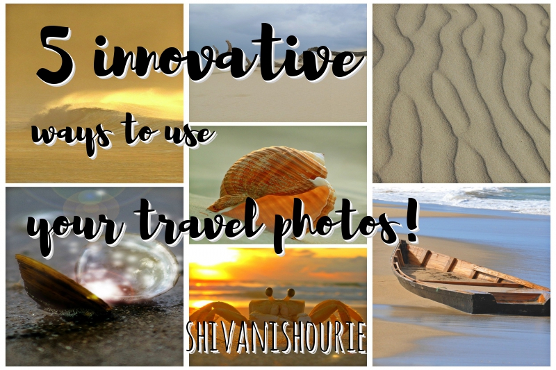 5 innovative ways to use your travel photos!